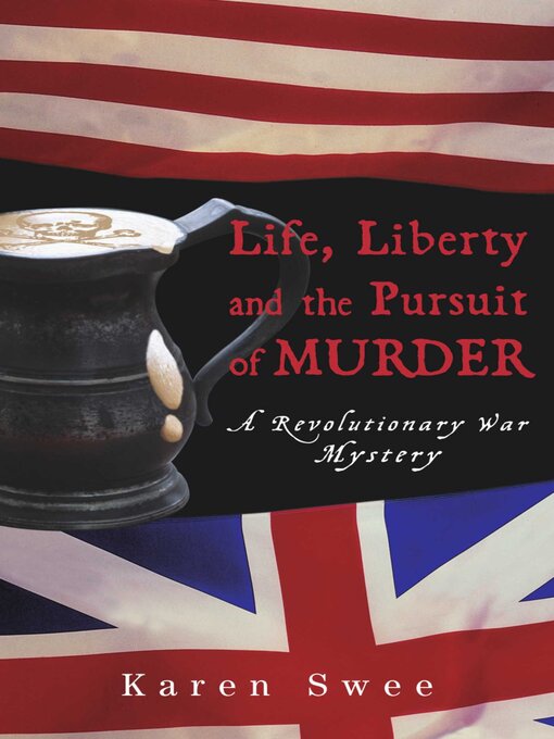 Title details for Life, Liberty and the Pursuit of Murder by Karen Swee - Available